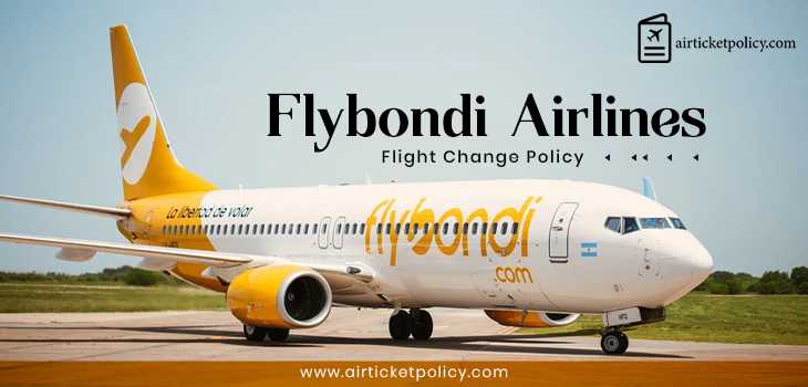Flybondi Airlines Flight Change Policy
