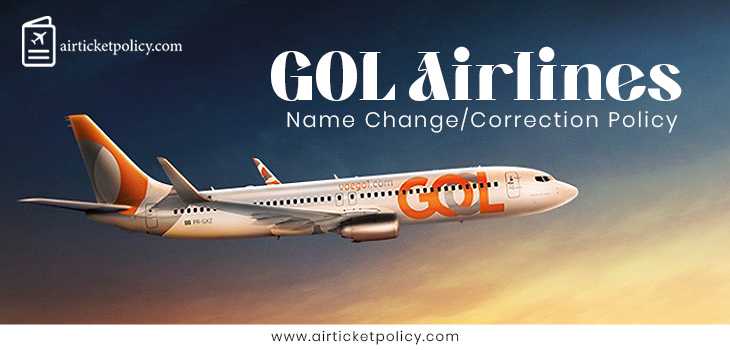 GOL Airlines Name Change/Correction Policy