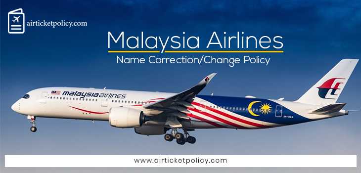 Malaysia Airlines Name Correction/Change Policy | airlinesticketpolicy