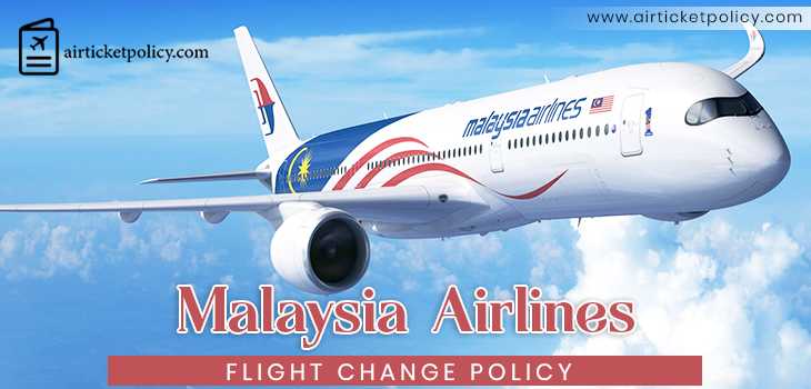 Malaysia Airlines Flight Change Policy